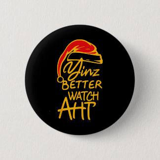 Yinzer Christmas Pittsburgh Santa Yinz Better Watc 6 Cm Round Badge