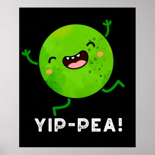Yip-pea Happy Pea Pun Dark BG Poster