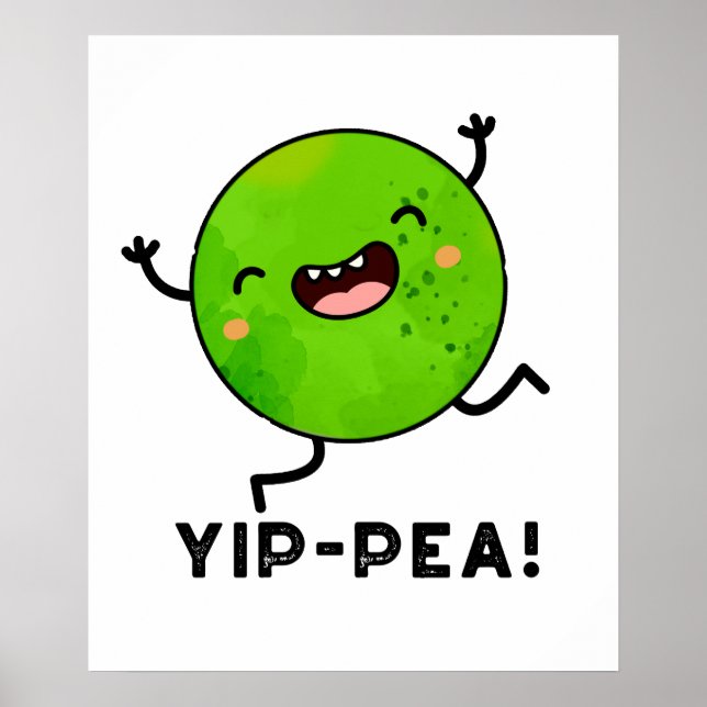 Yip-pea Happy Pea Pun  Poster (Front)