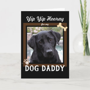 Yip Yip Hooray Dog Daddy Father's Day One photo Card
