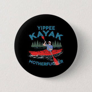 Yippee Kayak Funny Kayaking Boating Saling Lover O 6 Cm Round Badge