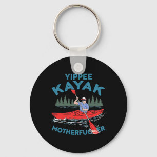 Yippee Kayak Funny Kayaking Boating Saling Lover O Key Ring