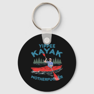 Yippee Kayak Funny Kayaking Boating Saling Lover O Key Ring