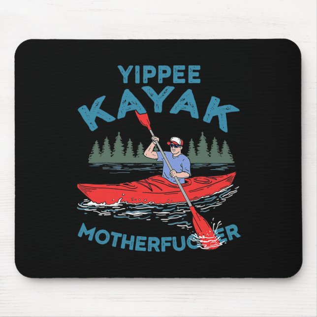 Yippee Kayak Funny Kayaking Boating Saling Lover O Mouse Mat (Front)