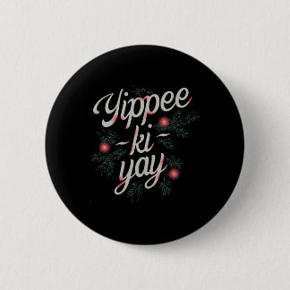 Yippee Ki-yay Funny Christmas 6 Cm Round Badge
