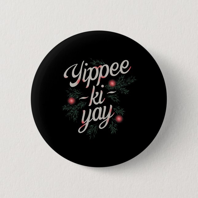 Yippee Ki-yay Funny Christmas  6 Cm Round Badge (Front)