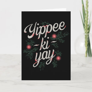 Yippee Ki-yay Funny Christmas  Card