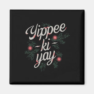 Yippee Ki-yay Funny Christmas  Magnet