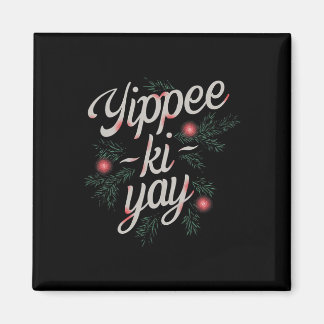 Yippee Ki-yay Funny Christmas Magnet