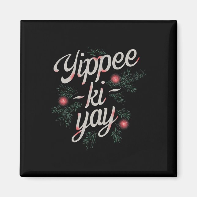 Yippee Ki-yay Funny Christmas  Magnet (Front)