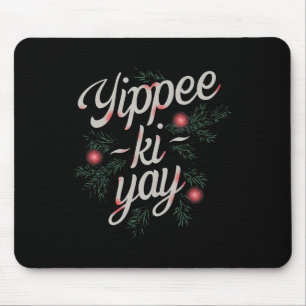 Yippee Ki-yay Funny Christmas  Mouse Mat