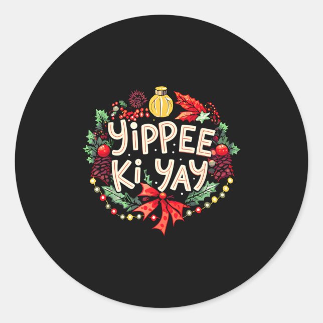Yippee-ki-yay Funny Christmas Party Long Sleeve  Classic Round Sticker (Front)