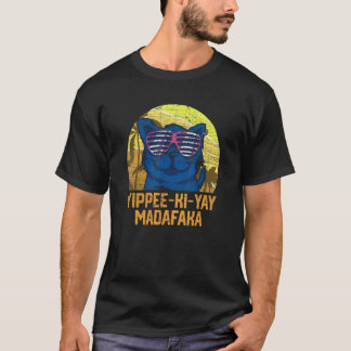 Yippee Ki Yay Madafaka Cat 6 T-Shirt