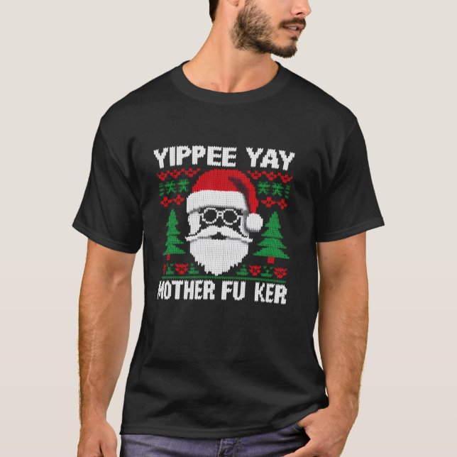 Yippee Yay Mother Fu ker Funny Christmas Movie Coo T-Shirt (Front)