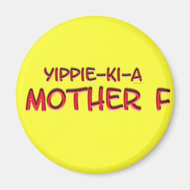 Yippie Ki A Magnet (Front)