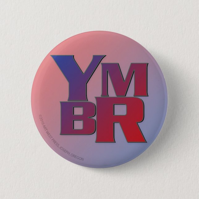 YMBR You May Be Right 6 Cm Round Badge (Front)