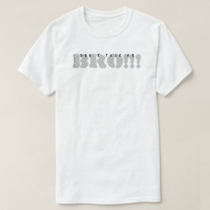 YNOTME DON`T TAZE ME T-Shirt