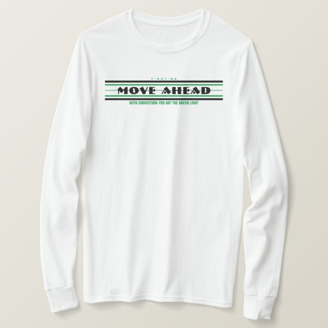 YNOTME MOVE AHEAD WITH CONVICTION T-Shirt (Design Front)