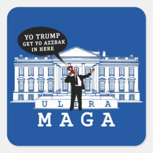 YO Come Back Trump 2024   Whitehouse ULTRA MAGA Square Sticker
