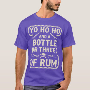 Yo Ho Ho and a Bottle of Rum Pirate Quote vintage T-Shirt