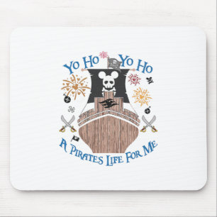 Yo Ho Pirate Cruise A Pirate's Life For Me Family Mouse Mat