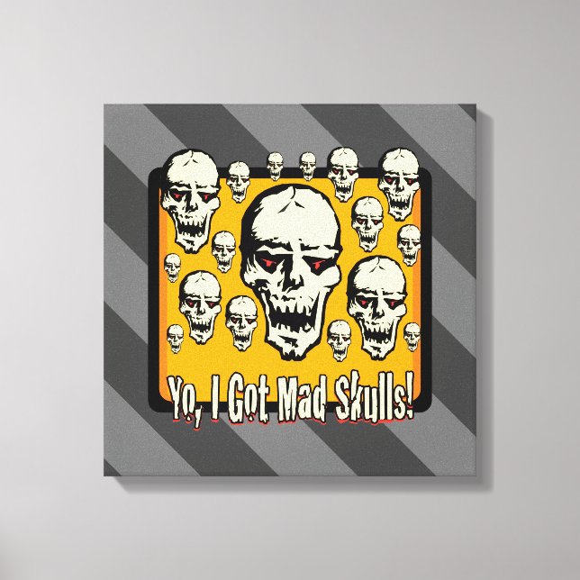 Yo I Got Mad Skulls Frame Gfx Grey Stripes Canvas Print (Front)