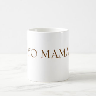 YO MAMA COFFEE MUG
