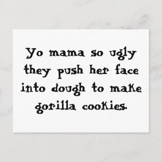 Yo mama so ugly they push her face into dough t... postcard