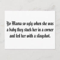 Yo Mama so ugly when she was a baby they stuck ...