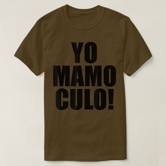 Yo Mamo Culo! 17  T-Shirt (Design Front)