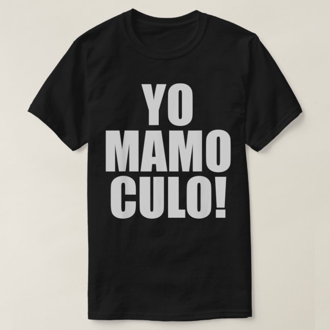 Yo Mamo Culo  T-Shirt (Design Front)