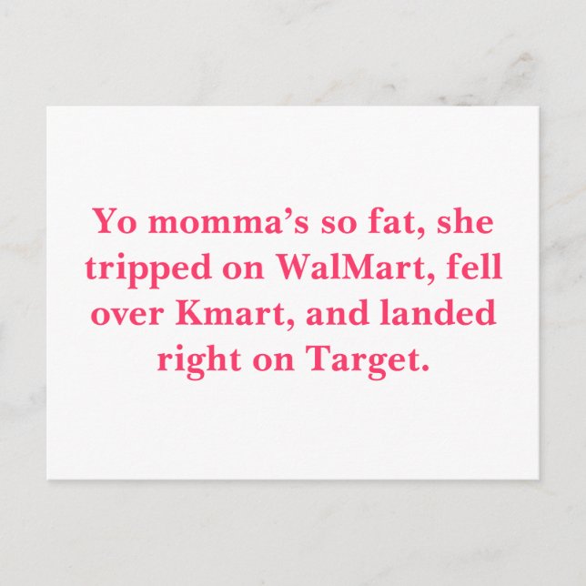 Yo momma’s so fat, she tripped on WalMart, fell... Postcard (Front)