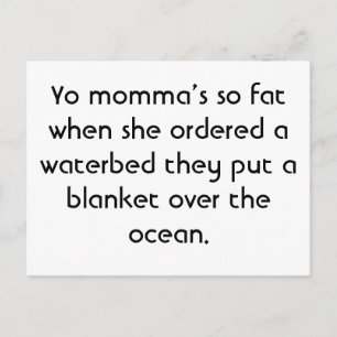 Yo momma’s so fat when she ordered a waterbed t... postcard