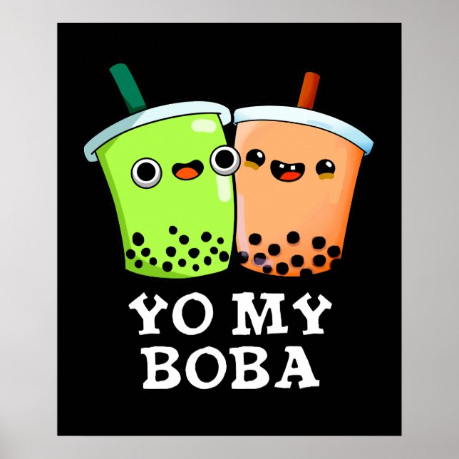 Yo My Boba Funny Boba Tea Pun Dark BG Poster (Front)