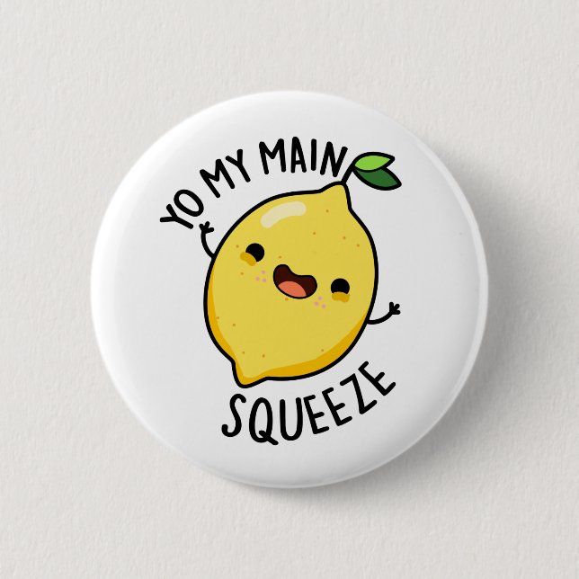 Yo My Main Squeeze Funny Lemon Pun  6 Cm Round Badge (Front)
