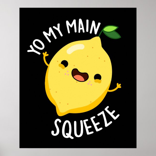 Yo My Main Squeeze Funny Lemon Pun Dark BG Poster (Front)