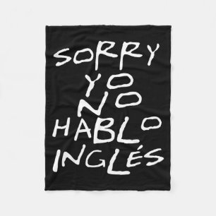 Yo No Hablo Ingles I Do Not Speak Engli-shirt  Fleece Blanket