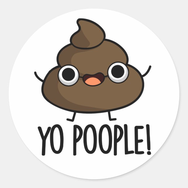 Yo Poople Funny Poop Pun  Classic Round Sticker (Front)