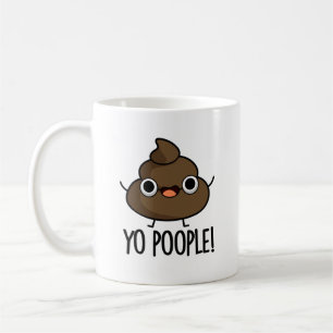 Yo Poople Funny Poop Pun  Coffee Mug