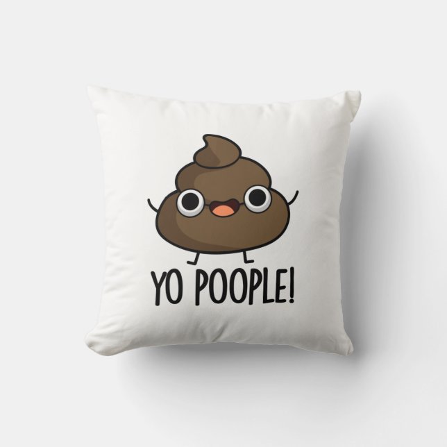 Yo Poople Funny Poop Pun  Cushion (Front)