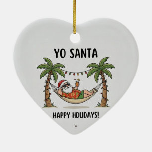 Yo Santa Funny Summer Christmas Happy Holidays Ceramic Tree Decoration