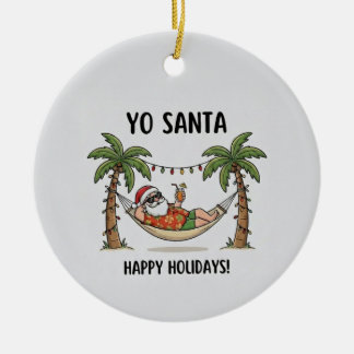 Yo Santa Funny Summer Christmas Happy Holidays Ceramic Tree Decoration