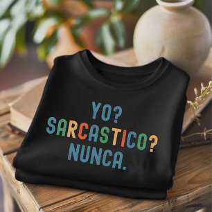 Yo Sarcastico Nunca Distressed Funny T-Shirt