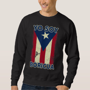 Yo Soy Boricua I'm Puerto Rican Puerto Rico Flag Sweatshirt