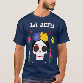 Yo Soy La Jefa Dia De Los Muertos Day Of The For T-Shirt