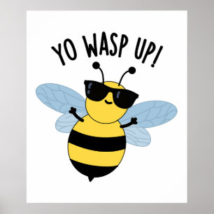 Yo Wasp Up Funny Bug Pun  Poster