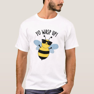 Yo Wasp Up Funny Bug Pun  T-Shirt