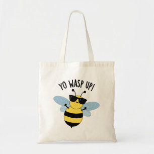 Yo Wasp Up Funny Bug Pun  Tote Bag