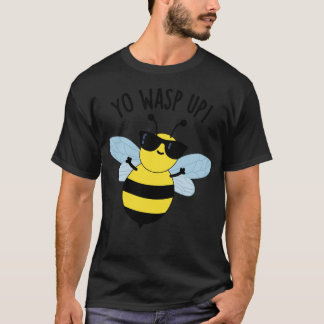 Yo Wasp Up Funny Bug Puns 1 T-Shirt