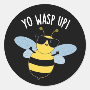 Yo Wasp Up Funny Bug Puns Dark BG Classic Round Sticker